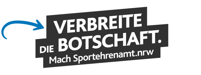 Text: Verbreite die Botschaft. Mach Sportehrenamt.nrw. Ein blauer, geschwungener Pfeil zeigt auf diesen Text.