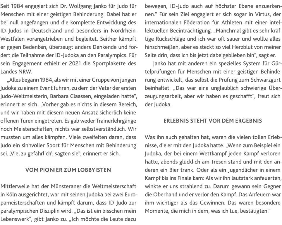 Seit 1984 engagiert sich Dr  Wolfgang Janko für Judo für Menschen mit einer geistigen Behinderung  Dabei hat er bei n   