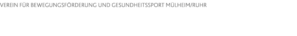 Verein für Bewegungsförderung und Gesundheitssport Mülheim Ruhr