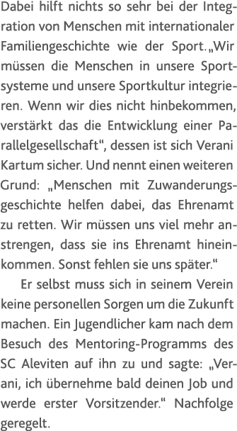 Dabei hilft nichts so sehr bei der Integration von Menschen mit internationaler Familiengeschichte wie der Sport   Wi   