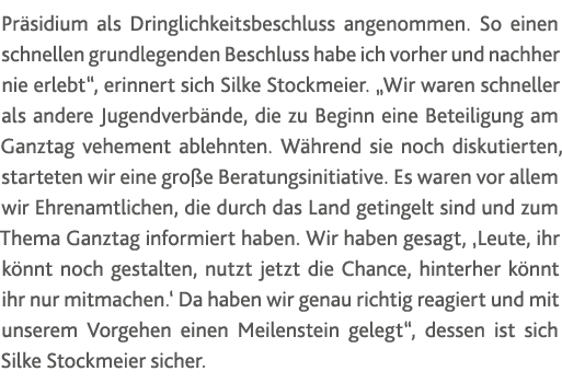 Präsidium als Dringlichkeitsbeschluss angenommen  So einen schnellen grundlegenden Beschluss habe ich vorher und nach   