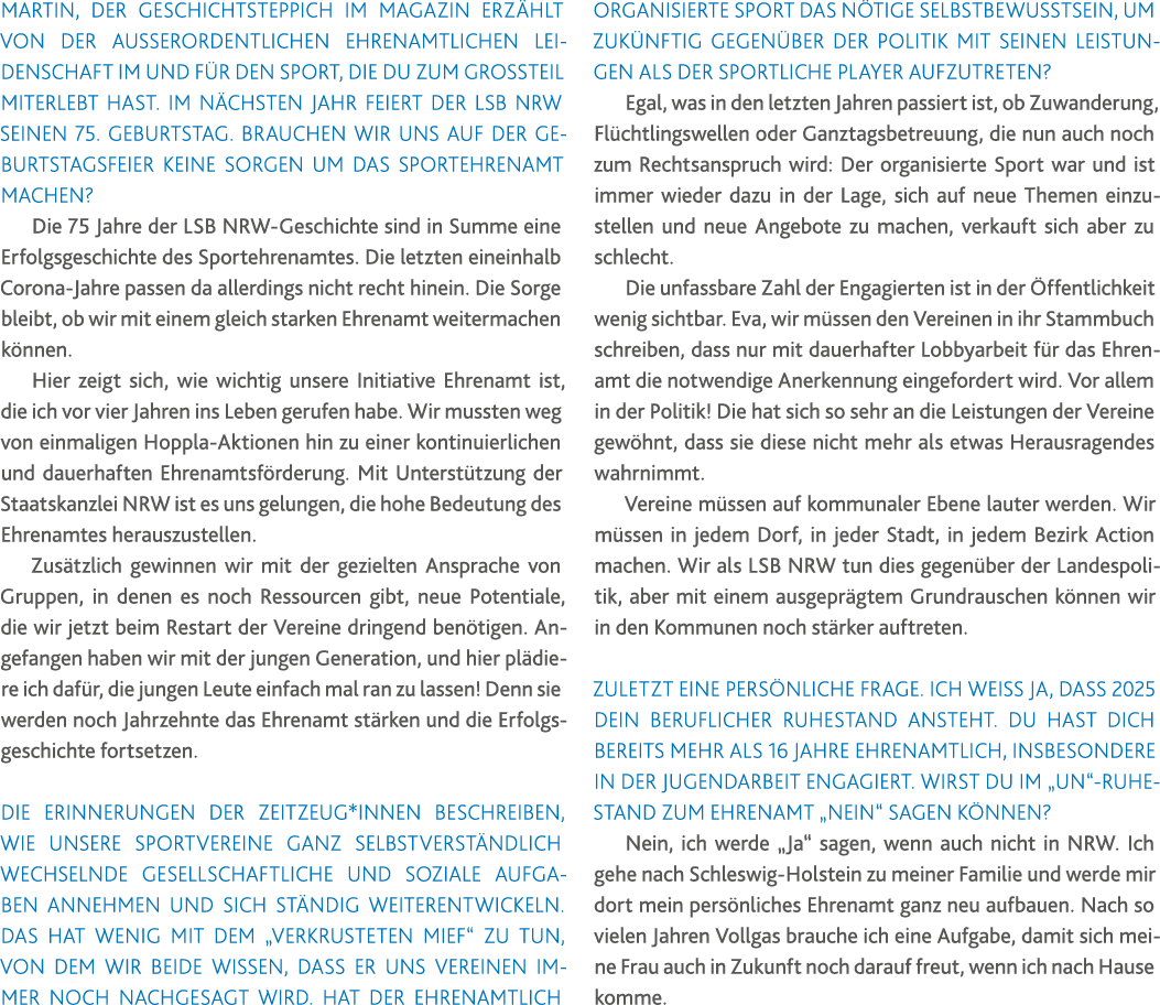 Martin, der Geschichtsteppich im Magazin erzählt von der außerordentlichen ehrenamtlichen Leidenschaft im und für den   