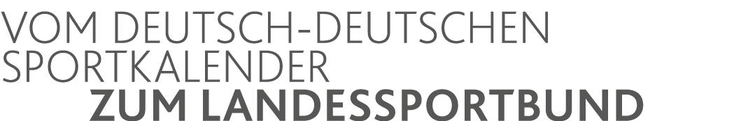 Vom deutsch-deutschen Sportkalender zum Landessportbund