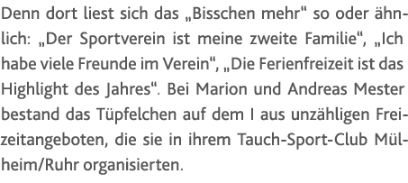 Denn dort liest sich das  Bisschen mehr  so oder ähnlich:  Der Sportverein ist meine zweite Familie ,  Ich habe viele   