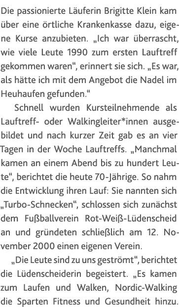 Die passionierte Läuferin Brigitte Klein kam über eine örtliche Krankenkasse dazu, eigene Kurse anzubieten   Ich war    