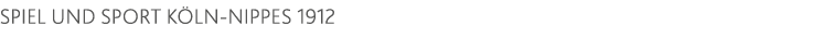 Spiel und Sport KÖLN-NIPPES 1912 