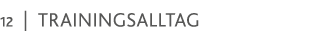 12   Trainingsalltag 