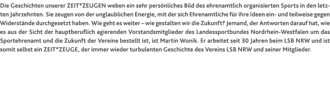 Die Geschichten unserer ZEIT*ZEUGEN weben ein sehr persönliches Bild des ehrenamtlich organisierten Sports in den let   