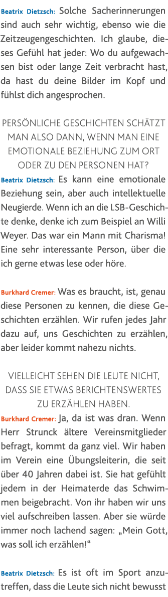 Beatrix Dietzsch: Solche Sacherinnerungen sind auch sehr wichtig, ebenso wie die Zeitzeugengeschichten  Ich glaube, d   