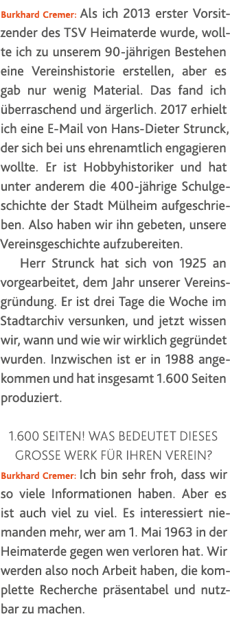 Burkhard Cremer: Als ich 2013 erster Vorsitzender des TSV Heimaterde wurde, wollte ich zu unserem 90-jährigen Bestehe   