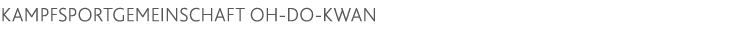 Kampfsportgemeinschaft OH-DO-KWAN 