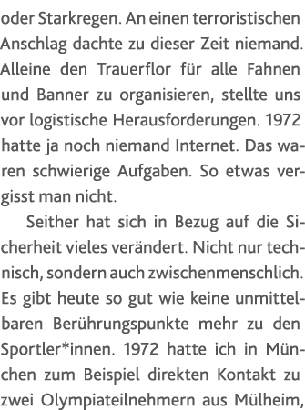 oder Starkregen  An einen terroristischen Anschlag dachte zu dieser Zeit niemand  Alleine den Trauerflor für alle Fah   