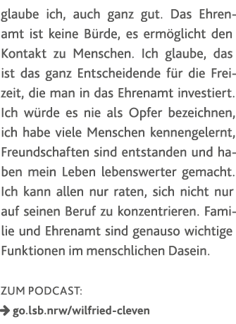 glaube ich, auch ganz gut  Das Ehrenamt ist keine Bürde, es ermöglicht den Kontakt zu Menschen  Ich glaube, das ist d   