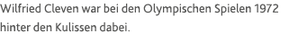 Wilfried Cleven war bei den Olympischen Spielen 1972 hinter den Kulissen dabei  