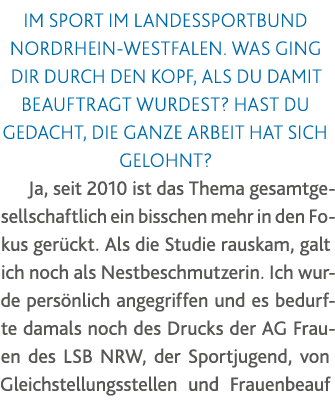 im Sport im Landessportbund Nordrhein-Westfalen  Was ging dir durch den Kopf, als du damit beauftragt wurdest  Hast d   