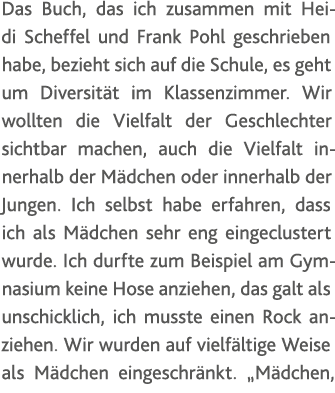 Das Buch, das ich zusammen mit Heidi Scheffel und Frank Pohl geschrieben habe, bezieht sich auf die Schule, es geht u   