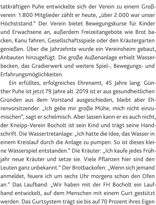 tatkräftigen Puhe entwickelte sich der Verein zu einem Großverein: 1 800 Mitglieder zählt er heute,  über 2 000 war u   