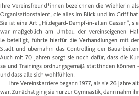 Ihre Vereinsfreund*innen bezeichnen die Wiehlerin als Organisationstalent, die alles im Blick und im Griff hat  Sie i   