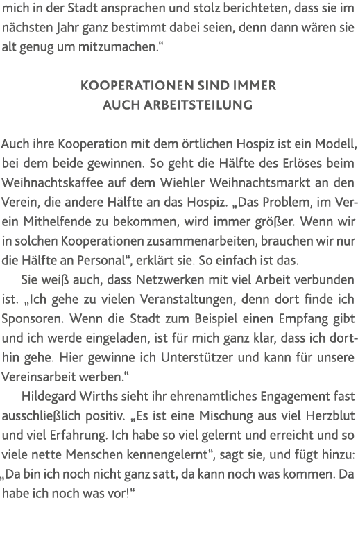 mich in der Stadt ansprachen und stolz berichteten, dass sie im nächsten Jahr ganz bestimmt dabei seien, denn dann wä   